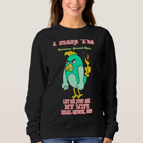 Let Me Just Ask My Wife Husband Cute Joke Sweatshirt