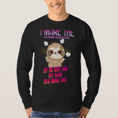 Let Me Just Ask My Wife Husband Funny Sarcasm Quot T_Shirt