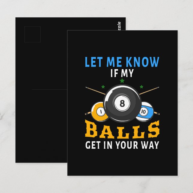 Let Me Know If My Balls Get In Your Way Postcard (Front/Back)
