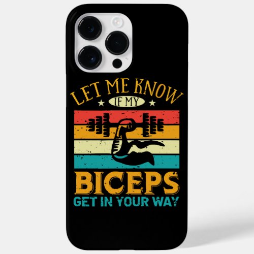 Let Me Know If My Biceps Get In Your Way Case_Mate iPhone 14 Pro Max Case