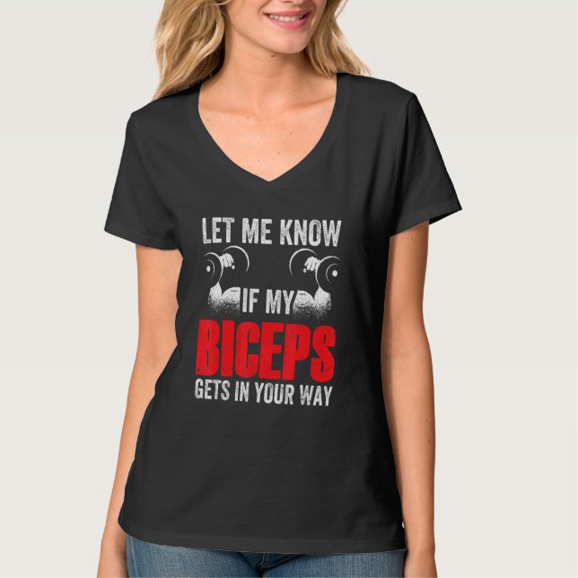 Let Me Know If My Biceps Gets In Your Way Muscle C T-Shirt (Front)