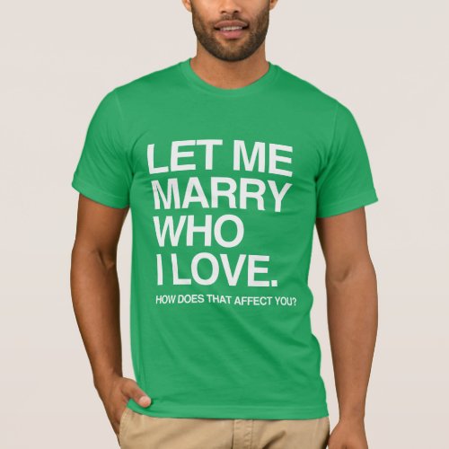 LET ME MARRY WHO I LOVE _png T_Shirt
