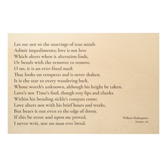 "Let me not to the marriage of true minds" Sonnet  Wood Wall Art (Front)