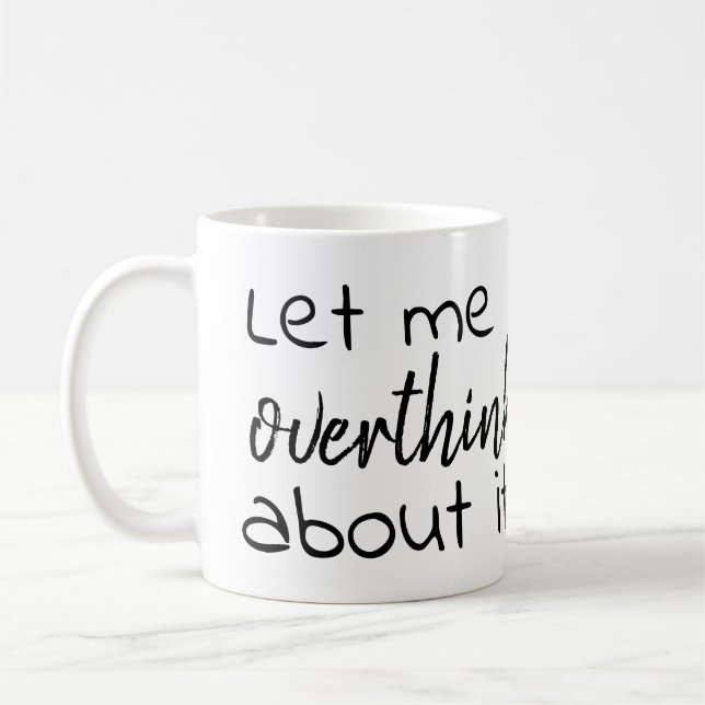 let me overthink about it coffee mug (Left)