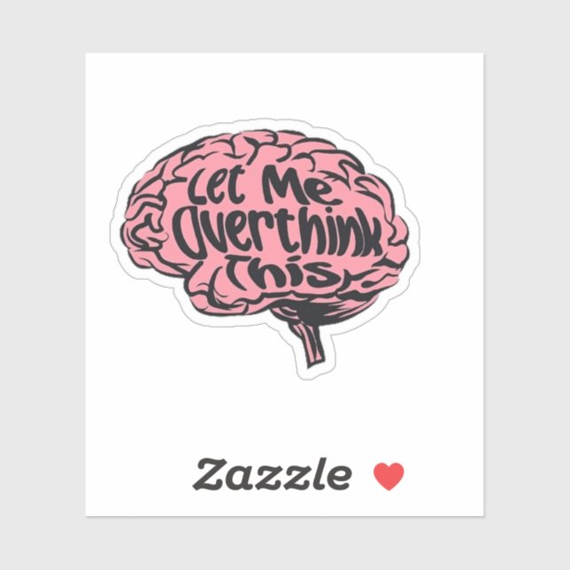 Let Me Overthink This Funny Overthinking  Sticker (Sheet)