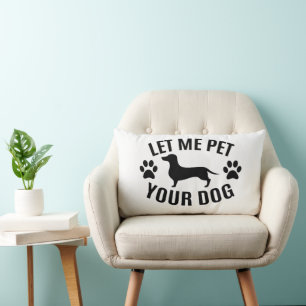 Let Me Pet Your Dog - Dog Lovers Lumbar Pillow