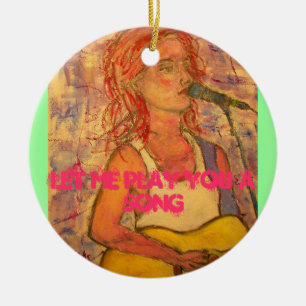let me play you a song ceramic ornament