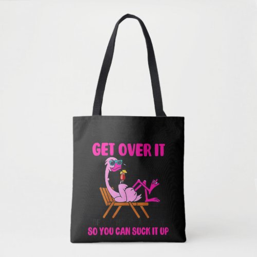 Let Me Pour You A Tall Glass Of Get Over It Tote Bag