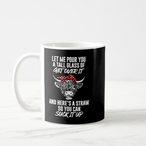 Let Me Pour You A Tall Glass Of Get Over It Turtle Coffee Mug