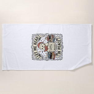 Let Me Read In Peace Ghost Book Lover Halloween De Beach Towel