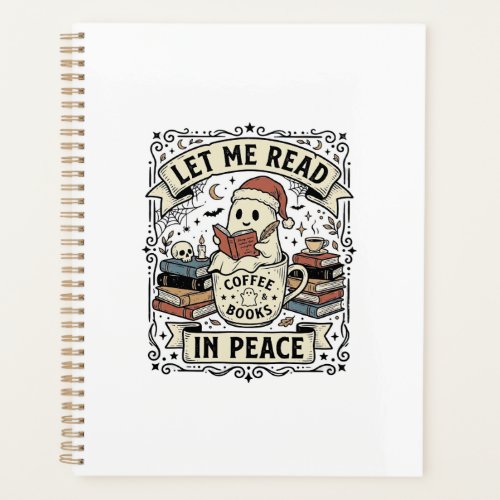 Let Me Read In Peace Ghost Book Lover Halloween De Planner