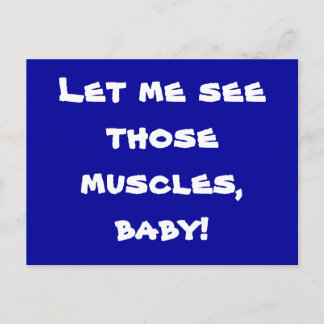 Let me see those muscles, baby! postcard