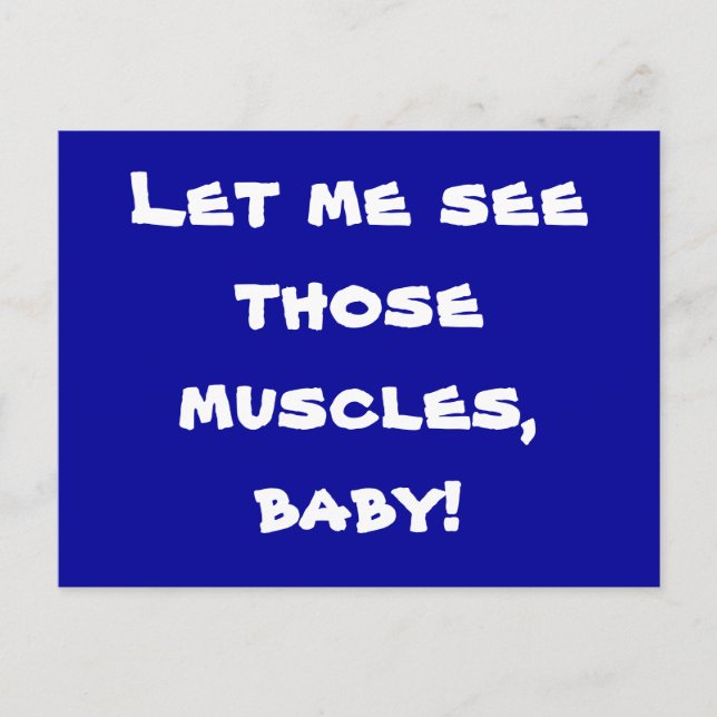 Let me see those muscles, baby! postcard (Front)