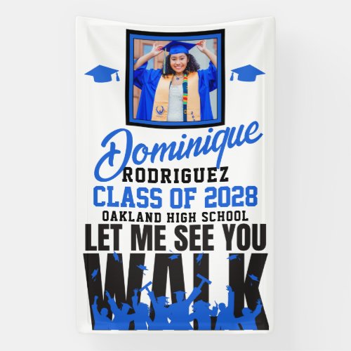 Let Me See you WALK  Funny Blue Photo Graduation Banner