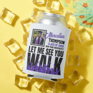Let Me See you WALK Purple Graduation Photo Can Cooler