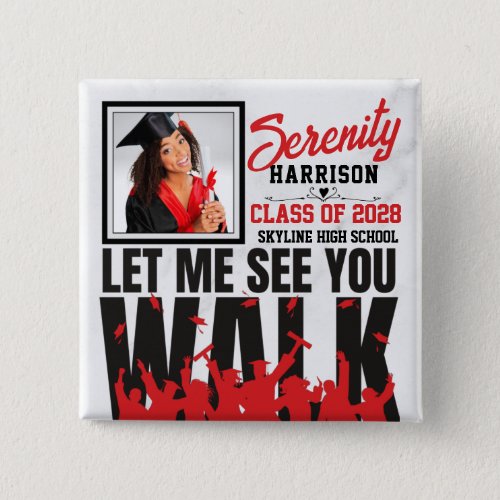 Let Me See you WALK  Red  Black Graduation Photo Button