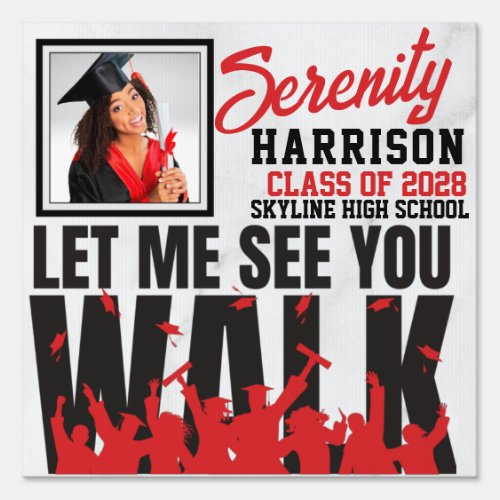 Let Me See you WALK  Red  Black Graduation Photo Sign
