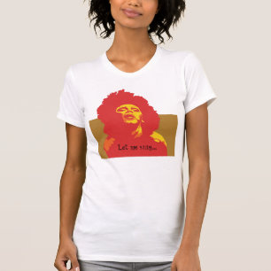 Let me sing... T-Shirt