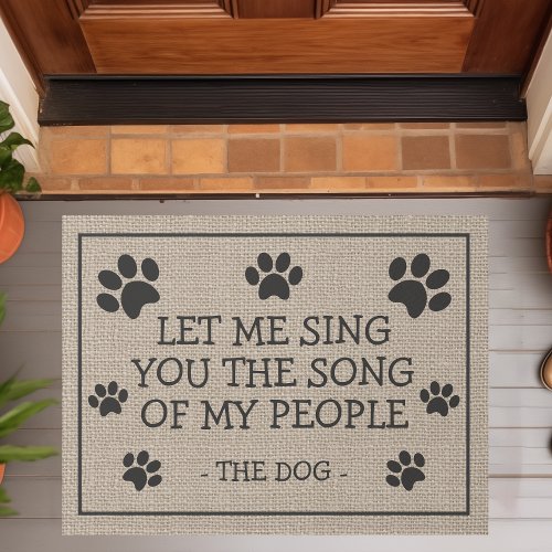 Custom Doormats 8 Let Me Sing You The Song Of My People Funny Dog Doormat