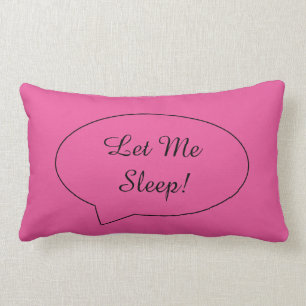 Let Me Sleep Accent Pillow