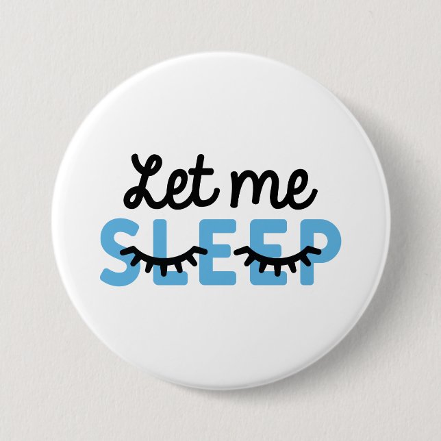 Let Me Sleep Button (Front)