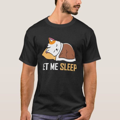 Let Me Sleep Sleep   Pajamas Sleepwear Nightgown   T_Shirt