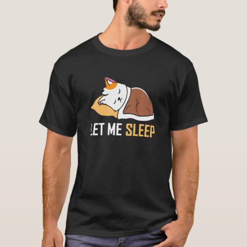 Let Me Sleep Sleep  Pajamas Sleepwear Nightgown T_Shirt