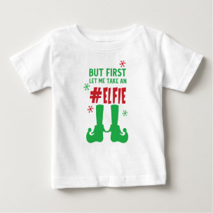 Let Me Take An Elfie, Elf Shoes, Snow, Christmas Baby T-Shirt
