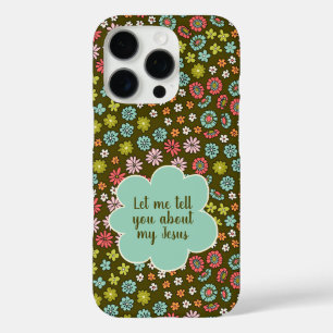 Let Me Tell You About Jesus Retro Floral iPhone 16 Pro Case