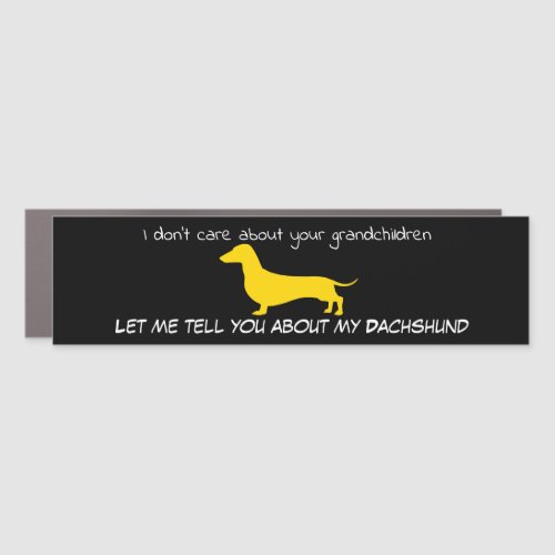 LET ME TELL YOU ABOUT MY DACHSHUND BUMPER MAGNET