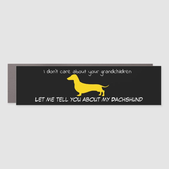 LET ME TELL YOU ABOUT MY DACHSHUND BUMPER MAGNET (Front)