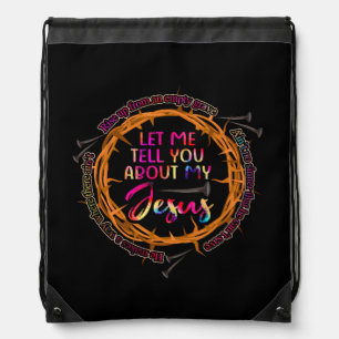 Let Me Tell You About My Jesus Christian Believer  Drawstring Bag