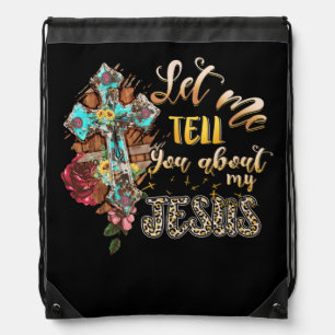 Let Me Tell You About My Jesus Christian Bible God Drawstring Bag