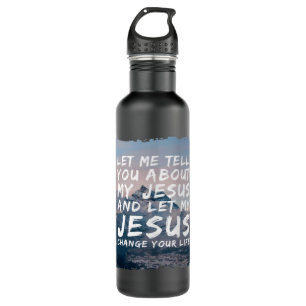Let Me Tell You About My Jesus Christian Faith Vin Stainless Steel Water Bottle