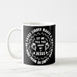 Let Me Tell You About My Jesus Christian Quote Ins Coffee Mug