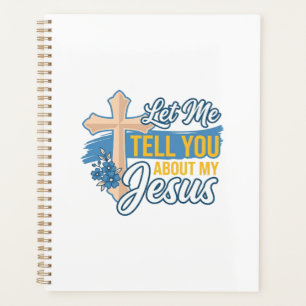 Let Me Tell You About My Jesus Christian Shirt Des Planner