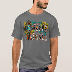Let Me Tell You About My Jesus Christian Western C T-Shirt