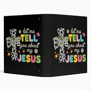 Let Me Tell You About My Jesus Groovy Christian Re 3 Ring Binder