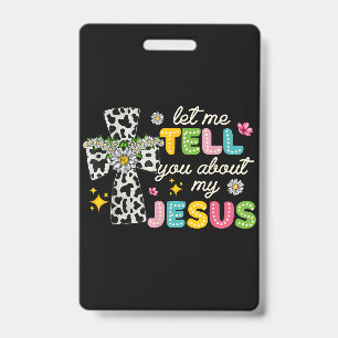 Let Me Tell You About My Jesus Groovy Christian Re Badge