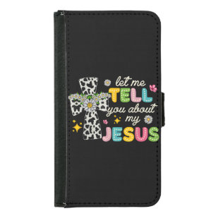 Let Me Tell You About My Jesus Groovy Christian Re Samsung Galaxy S5 Wallet Case