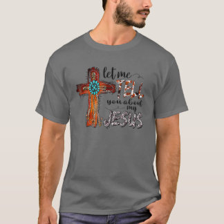 Let Me Tell You About My Jesus Turquoise Bible Jes T-Shirt