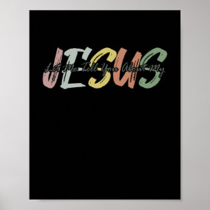 Let Me Tell You Bout My Jesus Christian Bible God Poster