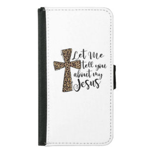 Let Me Tell You Bout My Jesus Christian Bible God Samsung Galaxy S5 Wallet Case
