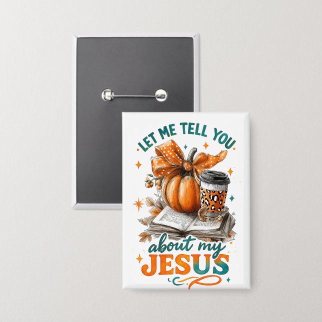 Let Me Tell You....  Button (Front/Back)