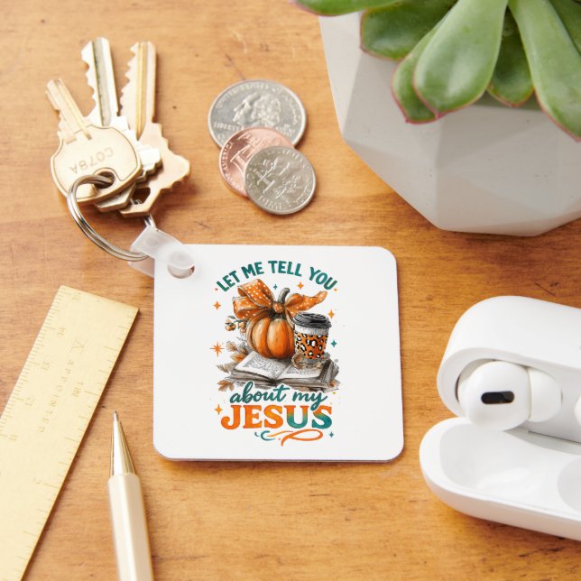 Let Me Tell You....  Keychain (Desk)