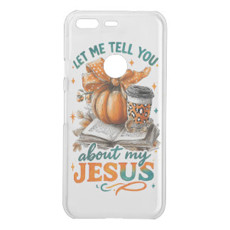 Let Me Tell You....  Uncommon Google Pixel Case
