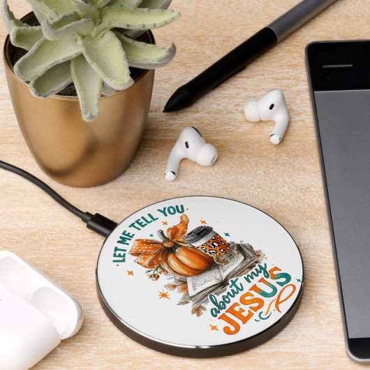 Let Me Tell You.... Wireless Charger (Desk 2)