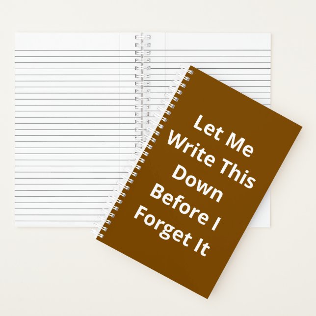 Let Me Write This Down Before I Forget It Notebook (Inside)