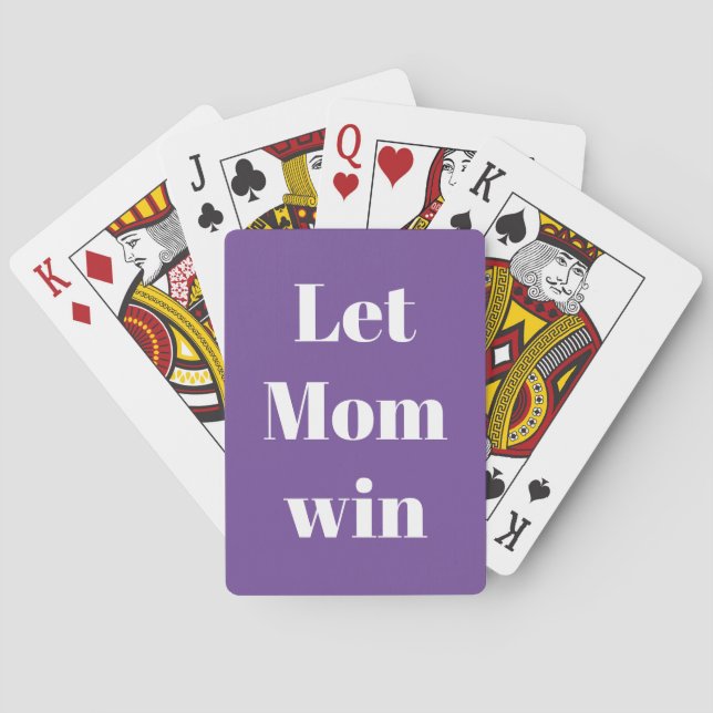 Let Mom win funny saying typography novelty Poker Cards (Back)