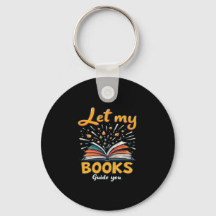 Let My Books Guide You - Inspiring Reading Design Keychain